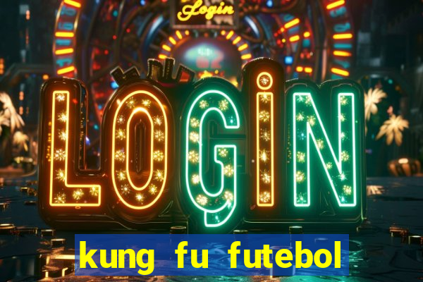 kung fu futebol clube download dublado